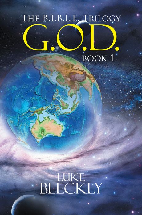 G.O.D.: The B.I.B.L.E. Trilogy: Book 1