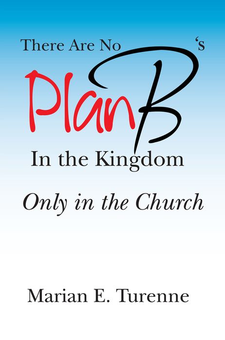 There are No Plan B's in the Kingdom: Only in the Church