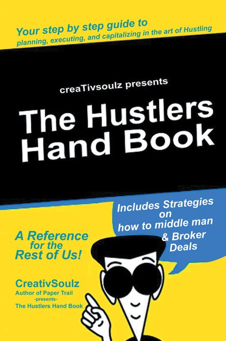 The Hustlers Hand Book: A Reference for the Rest of Us!