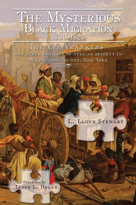 The Mysterious Black Migration 1800-1820: THE VAN VRANKEN FAMILY And Other "Free" Families of African Descent in Washington County, New York"
