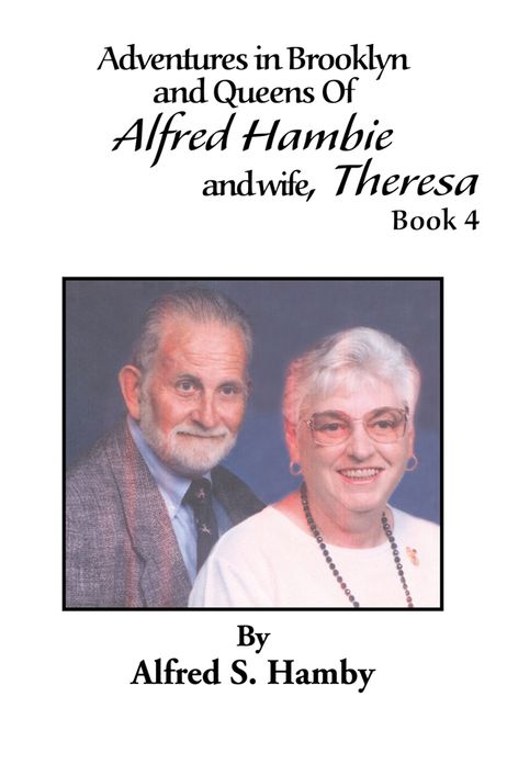 Adventures in Brooklyn and Queens Of Alfred Hambie and Wife, Theresa Book 4