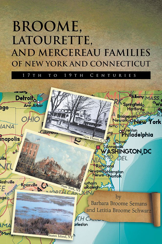 BROOME, LATOURETTE, AND MERCEREAU FAMILIES OF NEW YORK AND CONNECTICUT: 17th to 19th Centuries