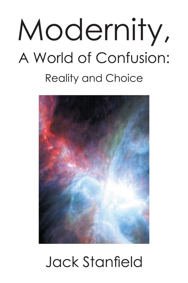 Modernity, A World of Confusion: Reality and Choice: Reality and Choice