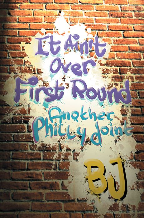 It Ain't Over First Round: Another Philly Joint