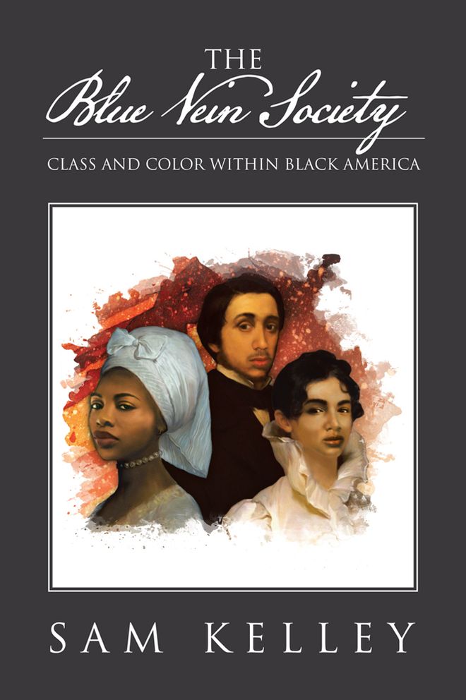 The Blue Vein Society: Class and Color within Black America: Class and Color within Black America