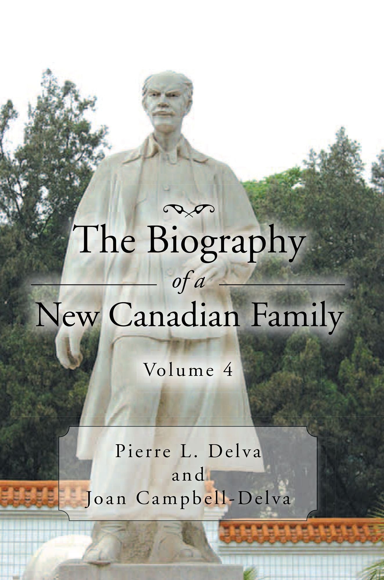 The Biography of a New Canadian Family Volume 4: Volume 4