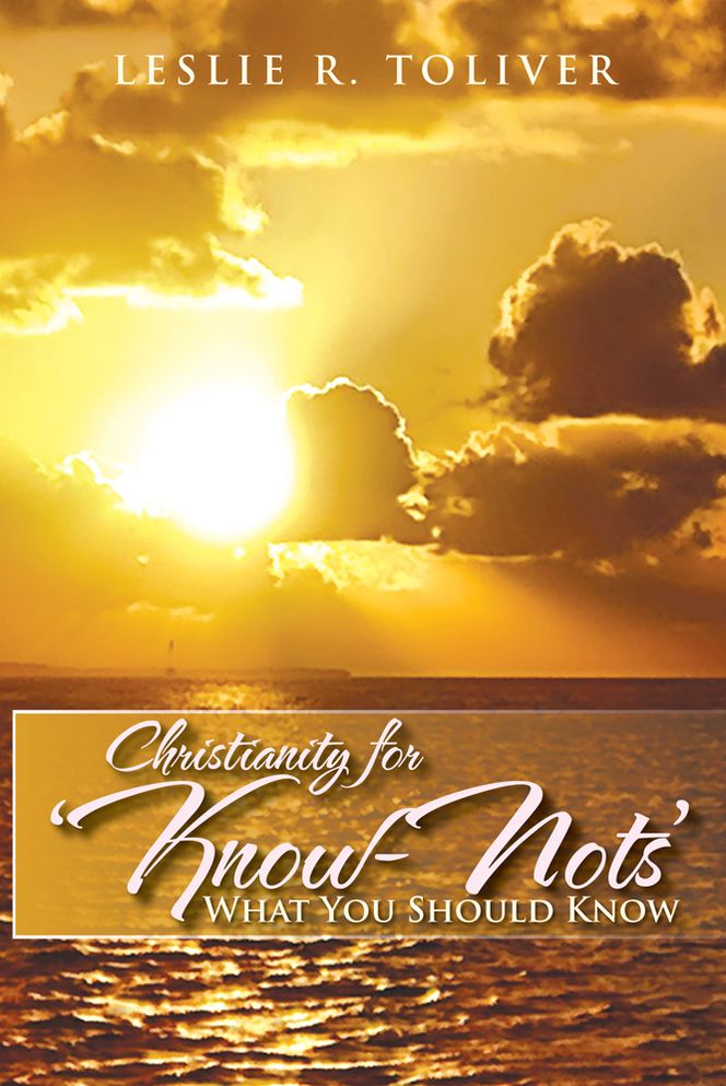 CHRISTIANITY FOR 'KNOW-NOTS': What You Should Know