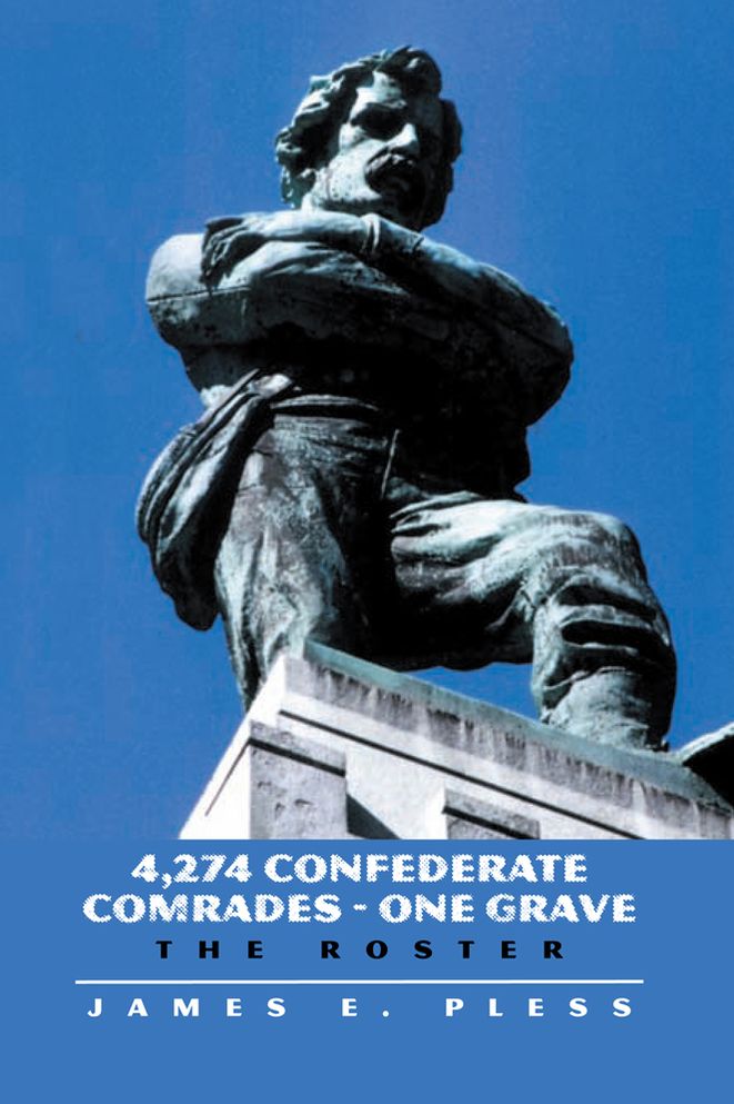4,274 Confederate Comrades - One Grave: The Roster