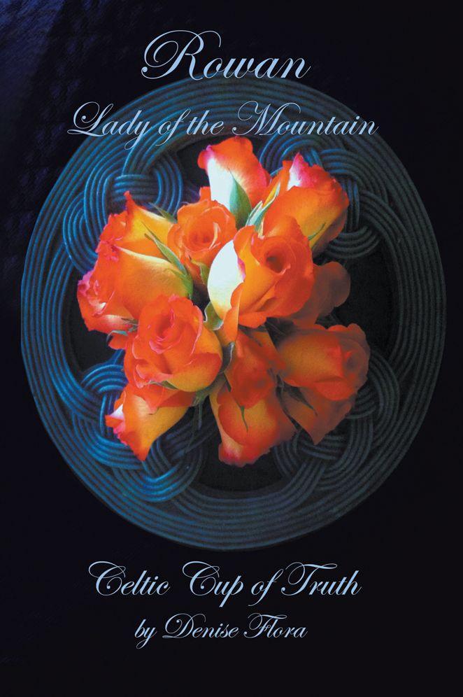 Rowan: Lady of the Mountain / Celtic Cup of Truth