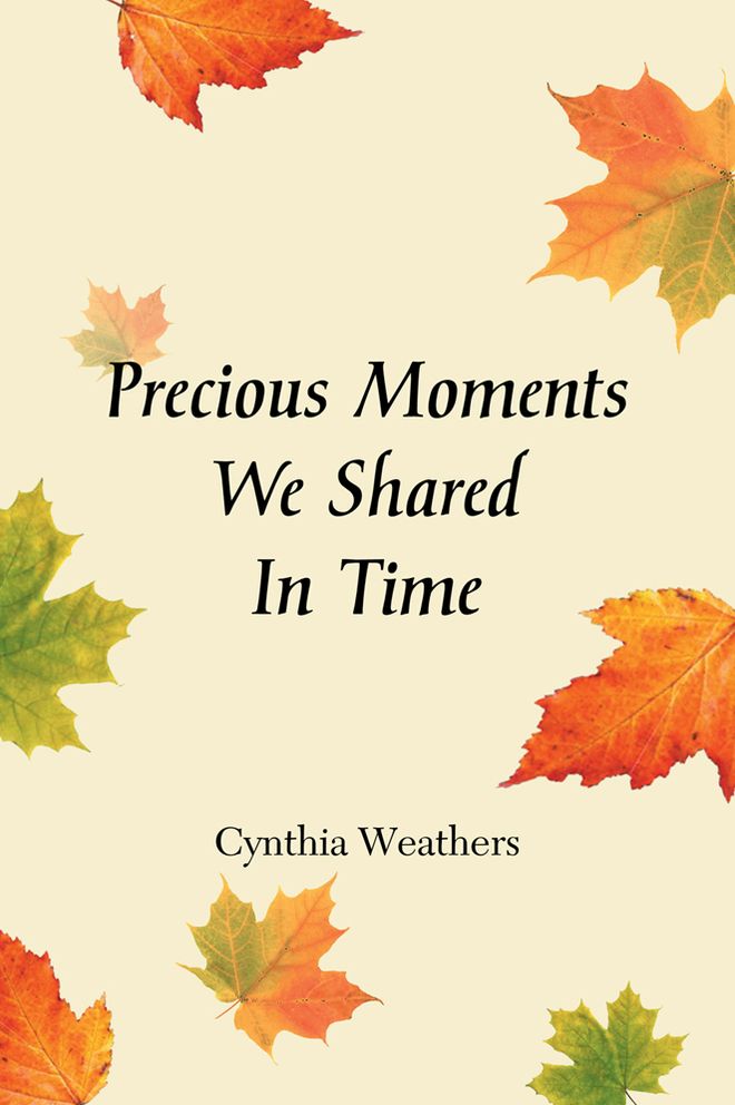 Precious Moments We Shared In Time