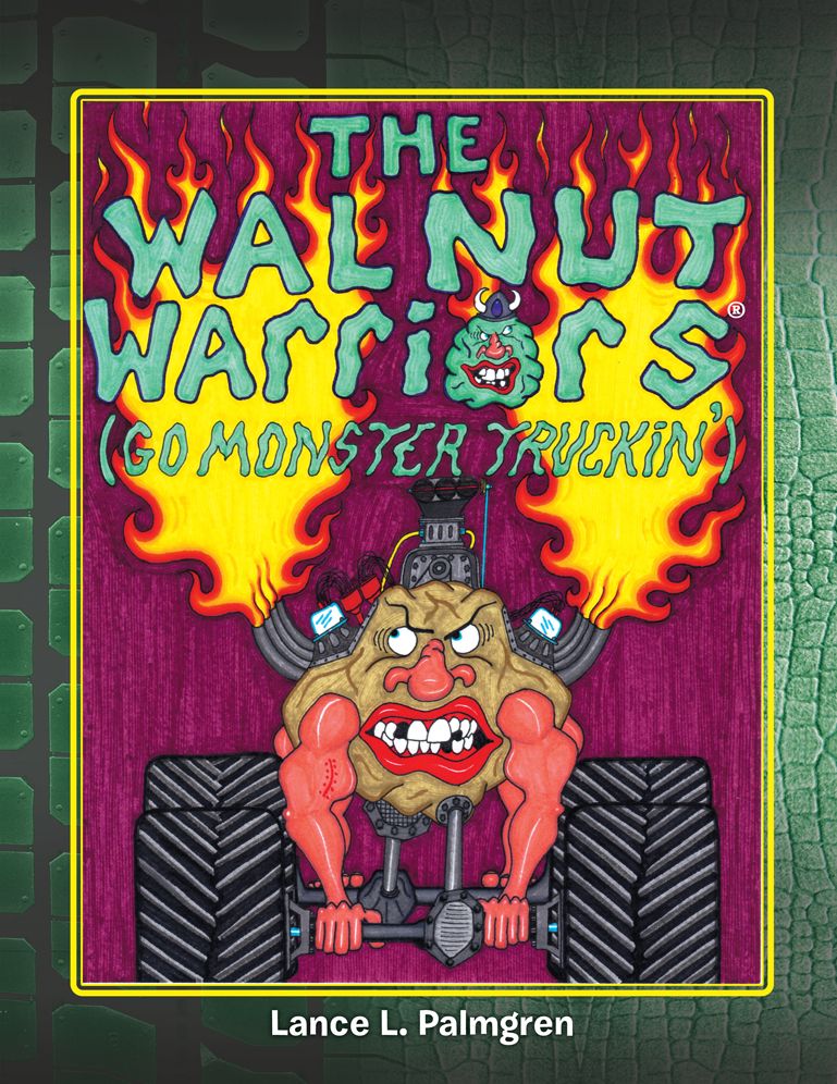 The Walnut Warriors® (Go Monster Truckin'): Go Monster Truckin'