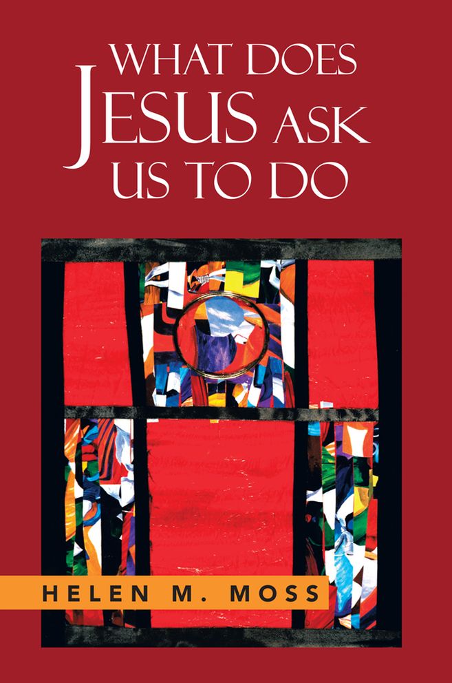 WHAT DOES JESUS ASK US TO DO: The Parables of Jesus as a Guide to Daily Living