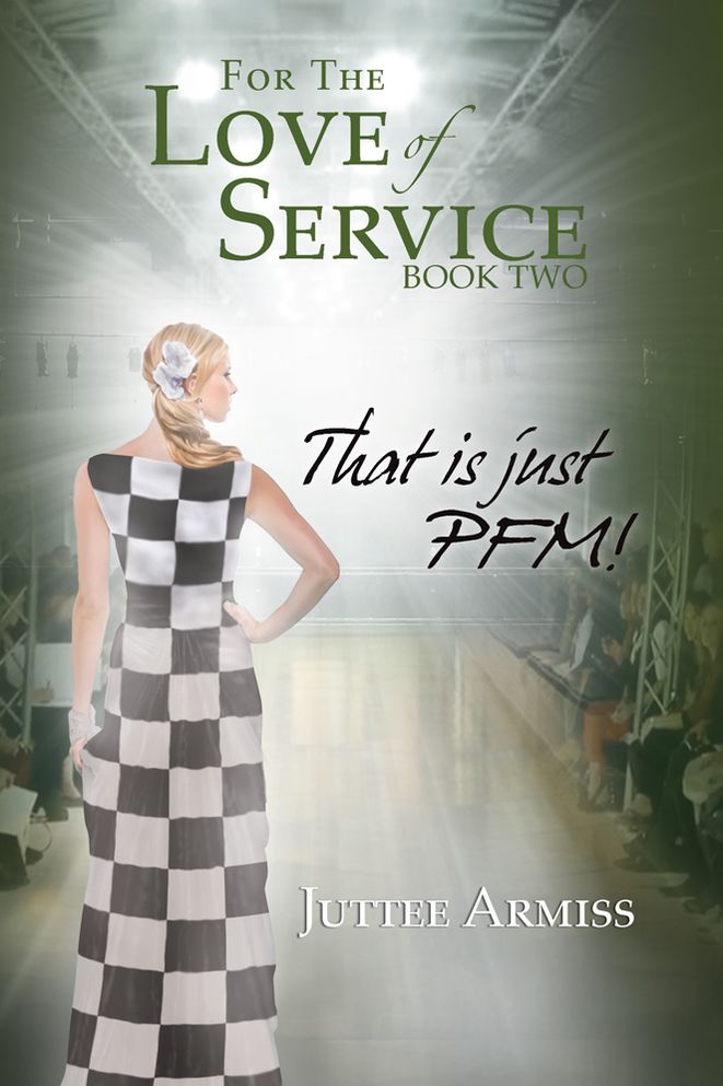 For the Love of Service Book 2: That Is Just PFM!