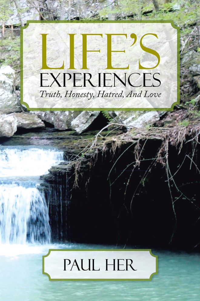 Life's Experiences: Truth, Honesty, Hatred, And Love