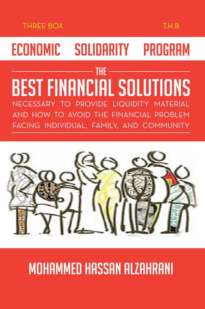 Economic Solidarity Program The Best Financial Solutions Necessary to Provide Liquidity Material and How to Avoid the Financial Problem Facing Individual, Family, and Community