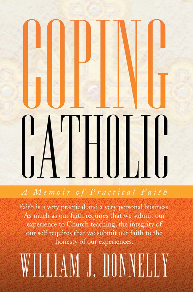COPING CATHOLIC: A Memoir of Practical Faith