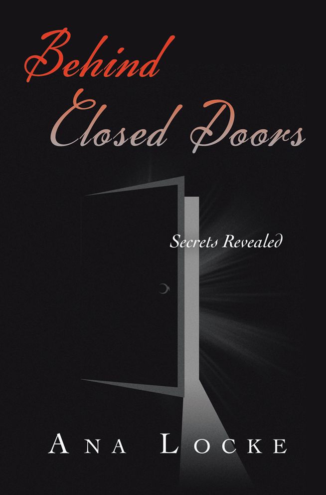 BEHIND CLOSED DOORS: Secrets Revealed