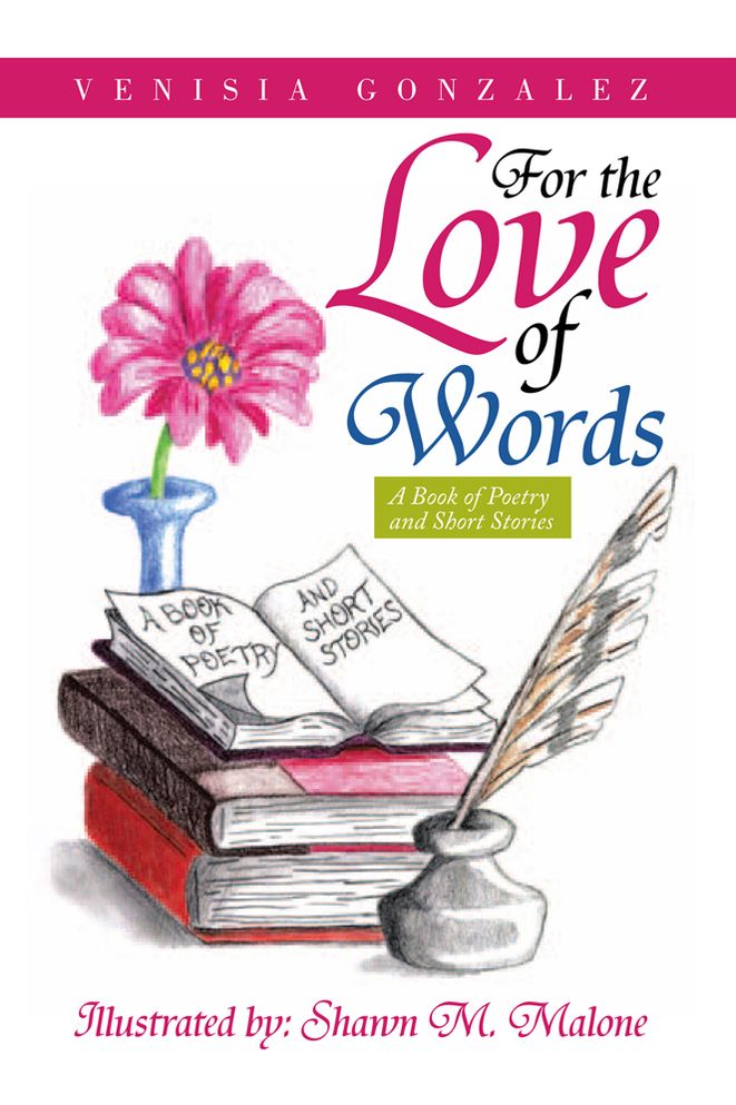For the Love of Words: A Book of Poetry and Short Stories