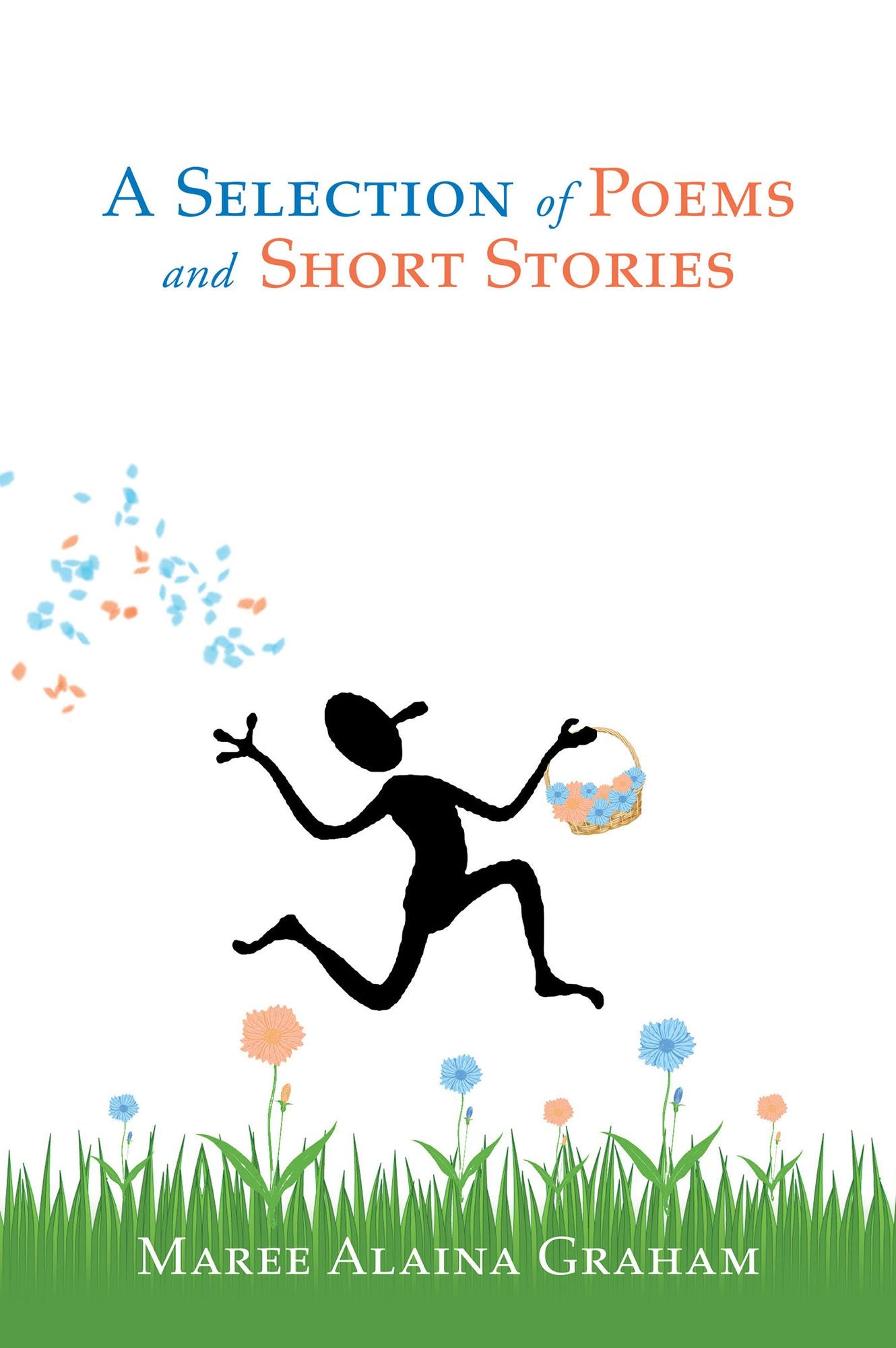 A Selection of Poems And Short Stories