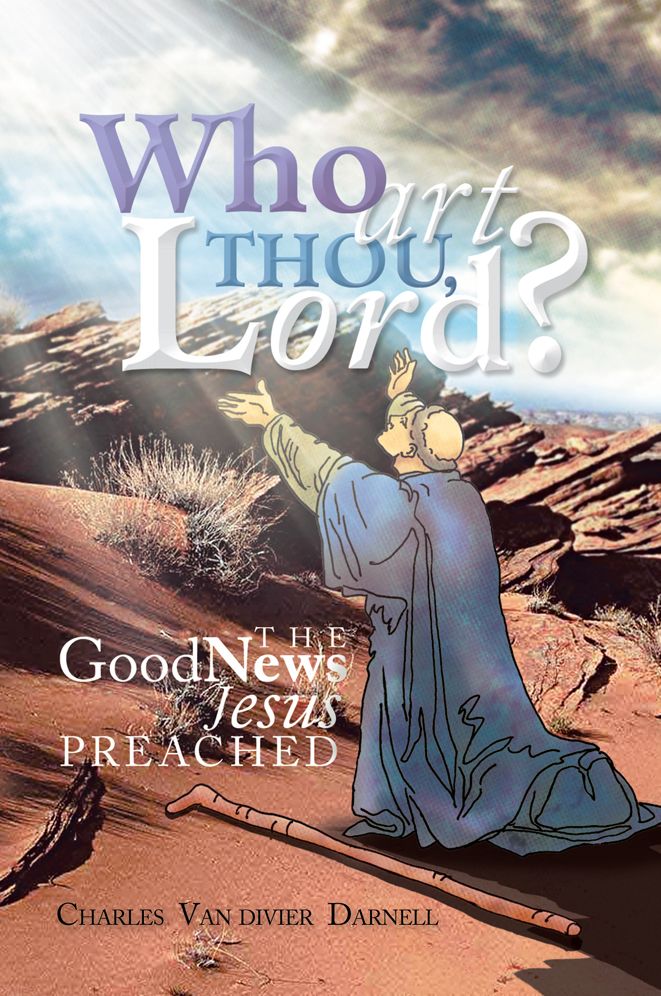 Who Art Thou, Lord?: The Good News Jesus Preached