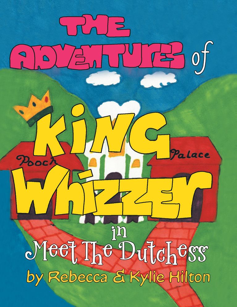The Adventures of King Whizzer: In Meet the Dutchess