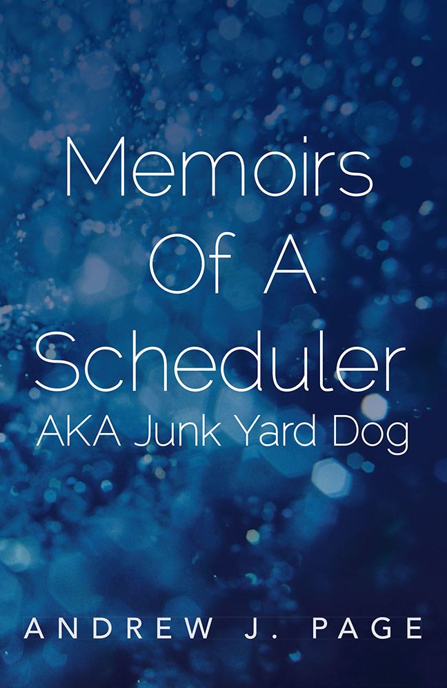 Memoirs Of A Scheduler AKA Junk Yard Dog