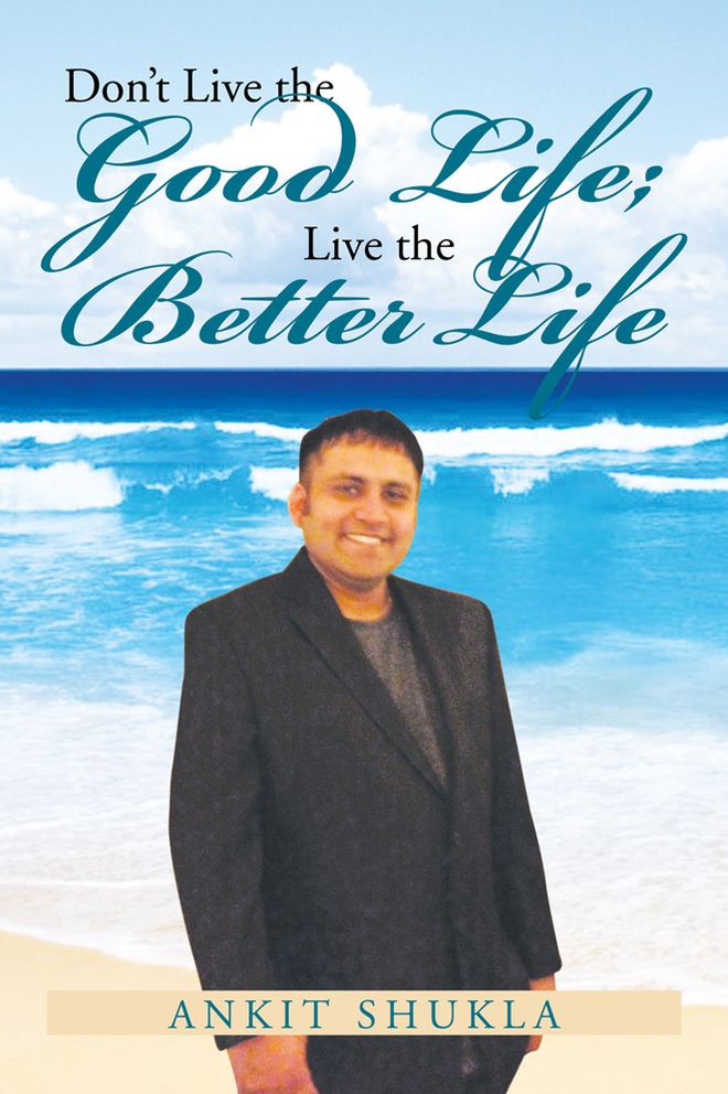 Don't Live the Good Life; Live the Better Life