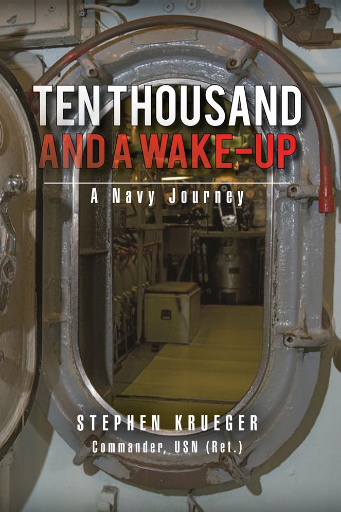 Ten Thousand and a Wake-up: A Navy Journey
