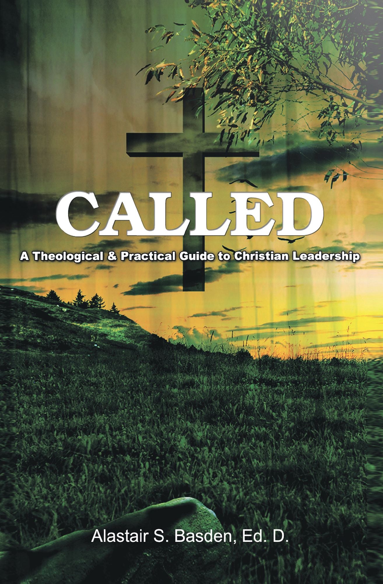 CALLED: A Theological and Practical Guide to Christian Leadership