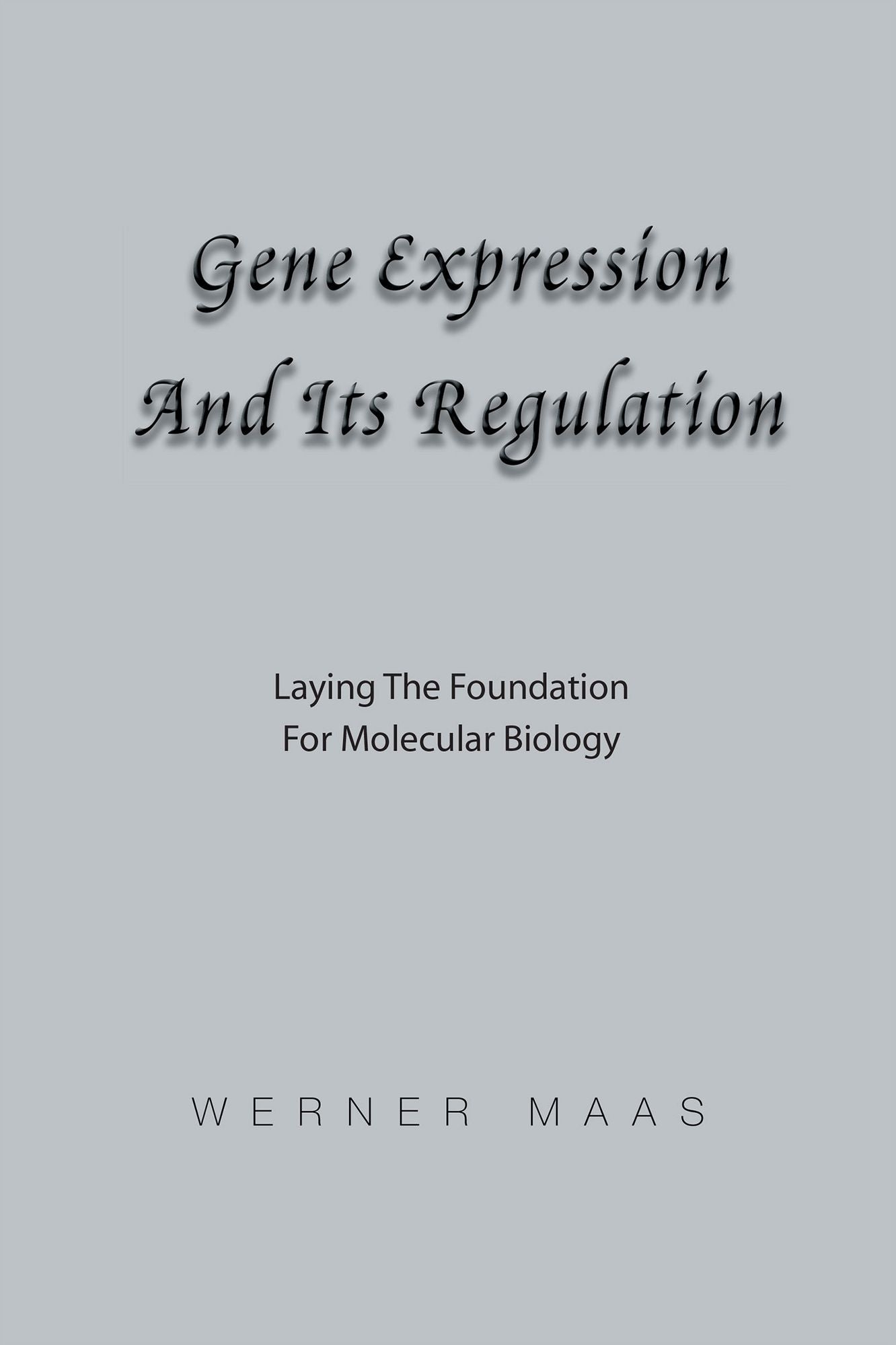 GENE EXPRESSION AND ITS REGULATION: LAYING THE FOUNDATION FOR MOLECULAR BIOLOGY