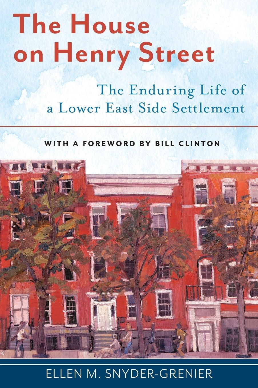 The House on Henry Street: The Enduring Life of a Lower East Side Settlement