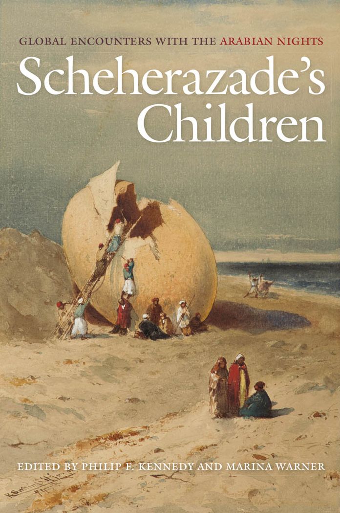 Scheherazade's Children: Global Encounters with the Arabian Nights