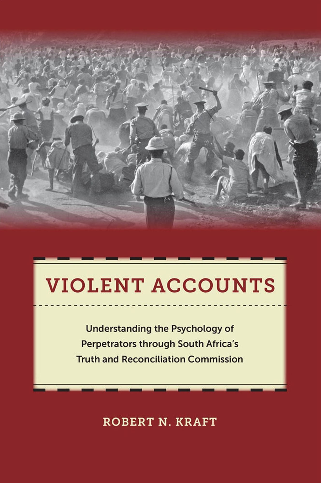Violent Accounts: Understanding the Psychology of Perpetrators through South Africa's Truth and Reconciliation Commission