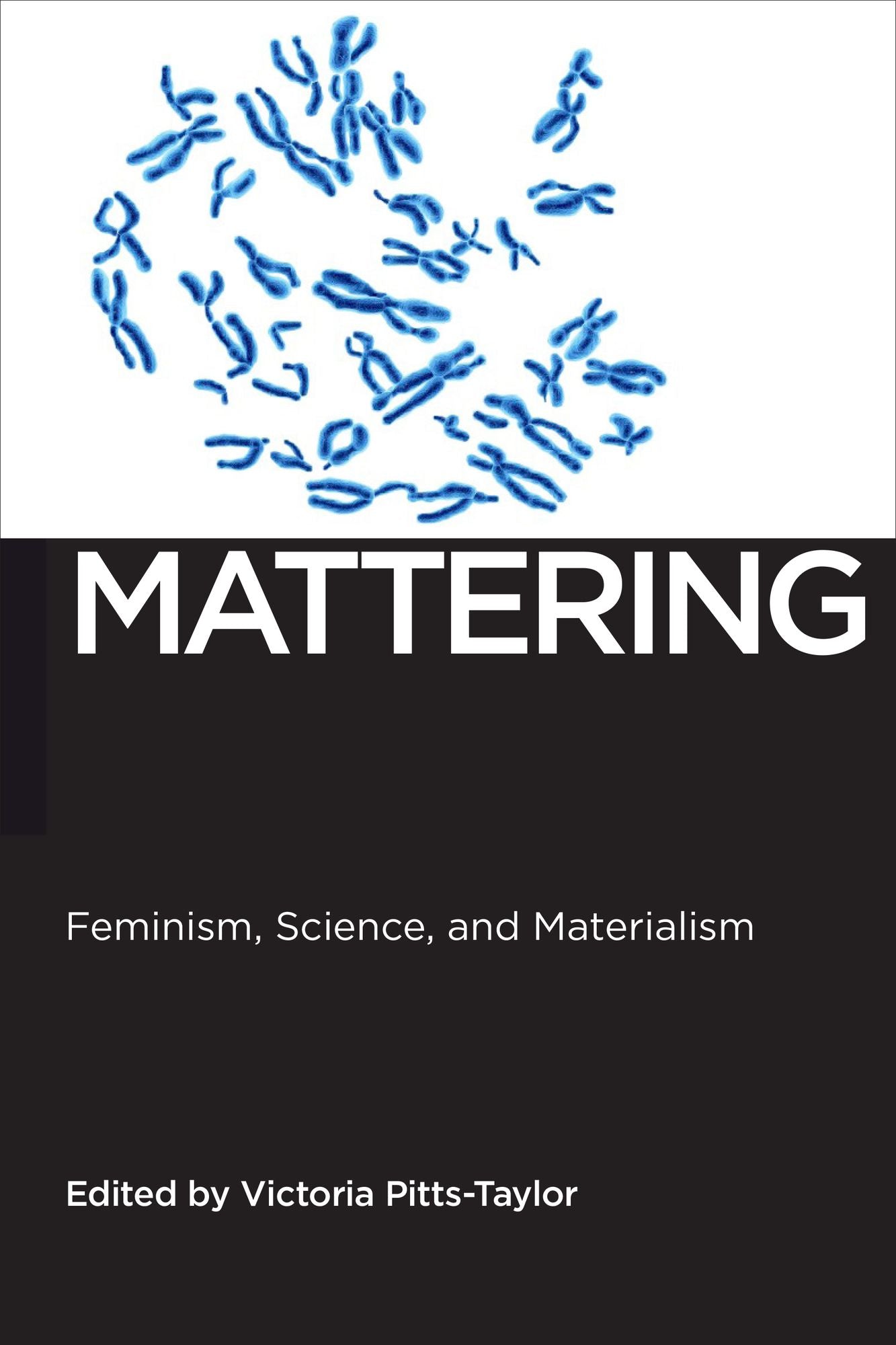 Mattering: Feminism, Science, and Materialism