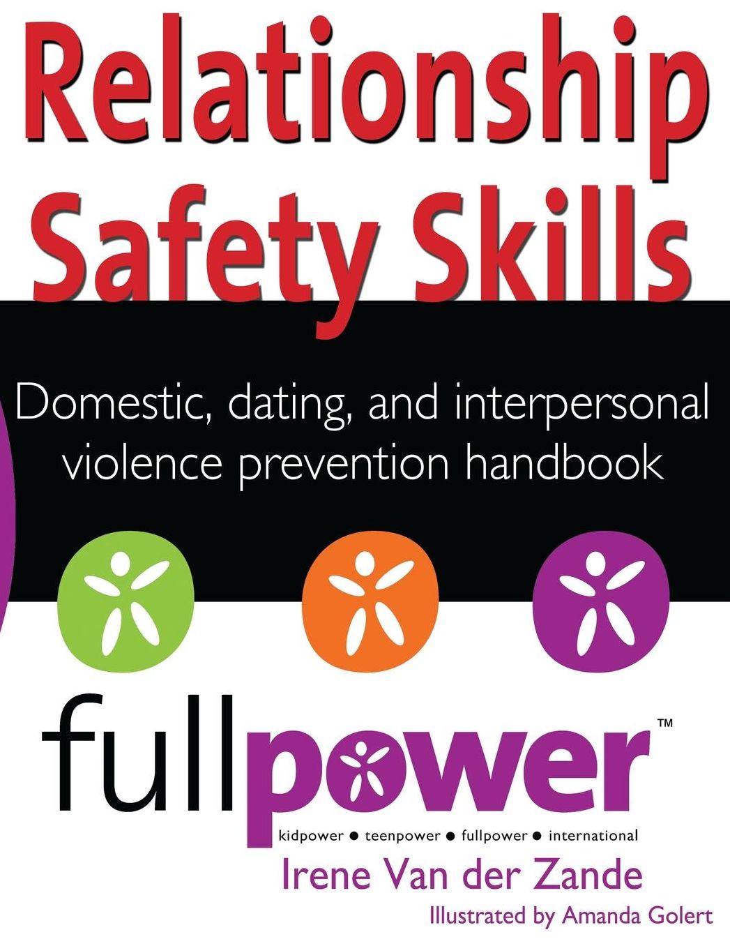 Relationship Safety Skills Handbook: Stop domestic, dating, and interpersonal violence with knowledge, action, and skills