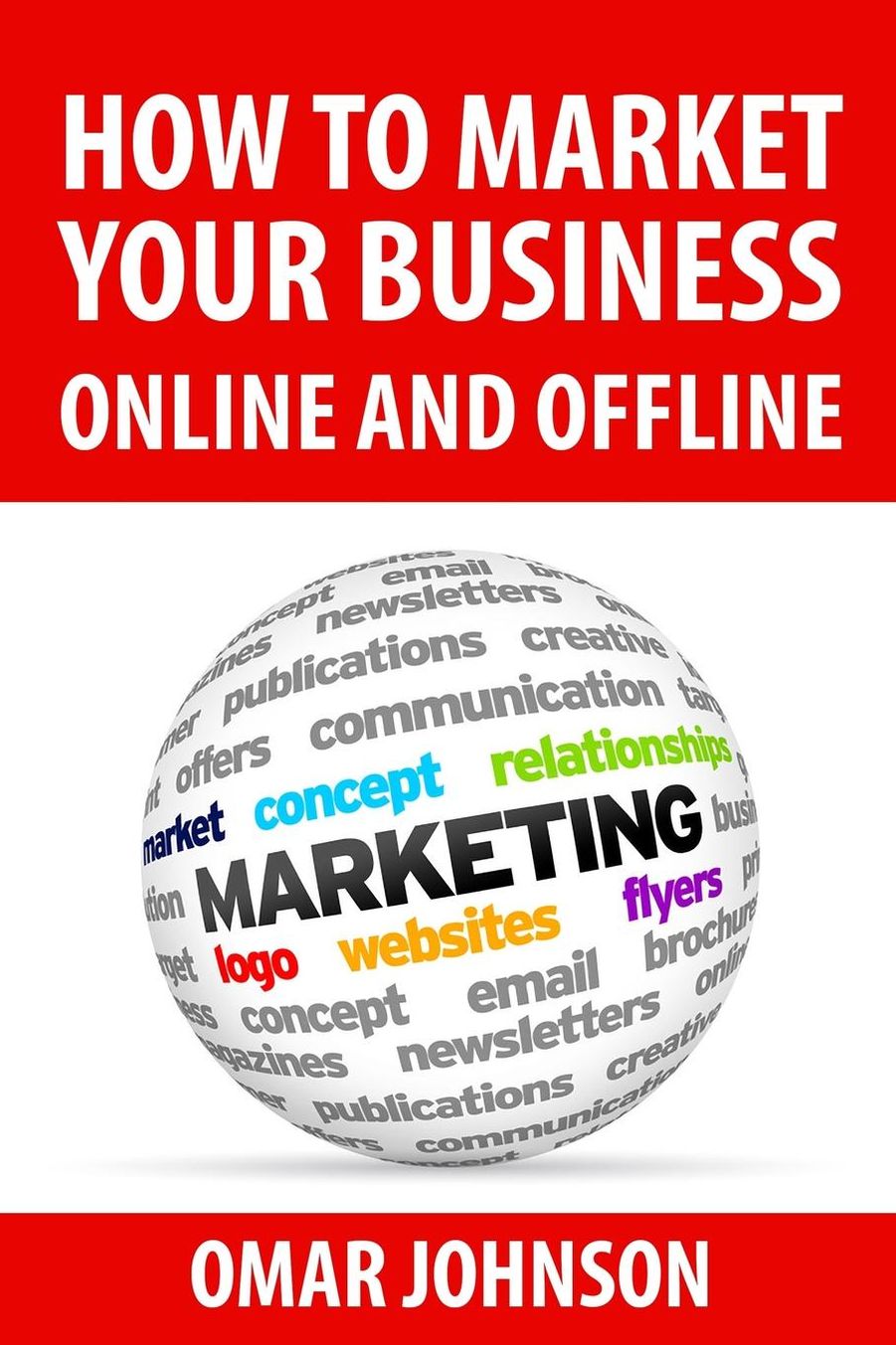 How To Market Your Business Online And Offline