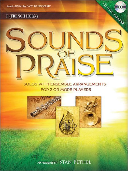 Sounds of Praise: Solos with Ensemble Arrangements for 2 or More Players French Horn