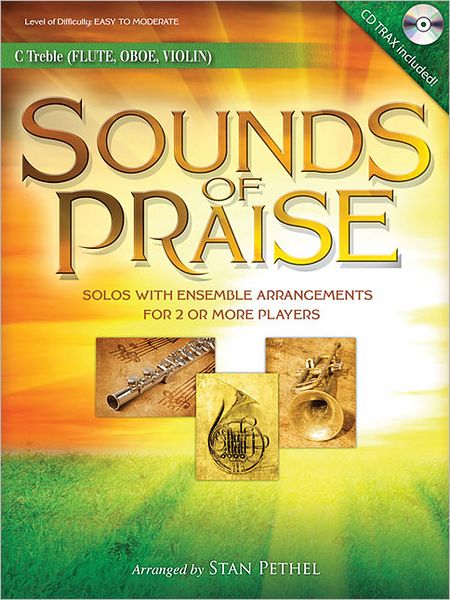 Sounds of Praise: Solos with Ensemble Arrangements for 2 or More Players Flute/Oboe/Violin