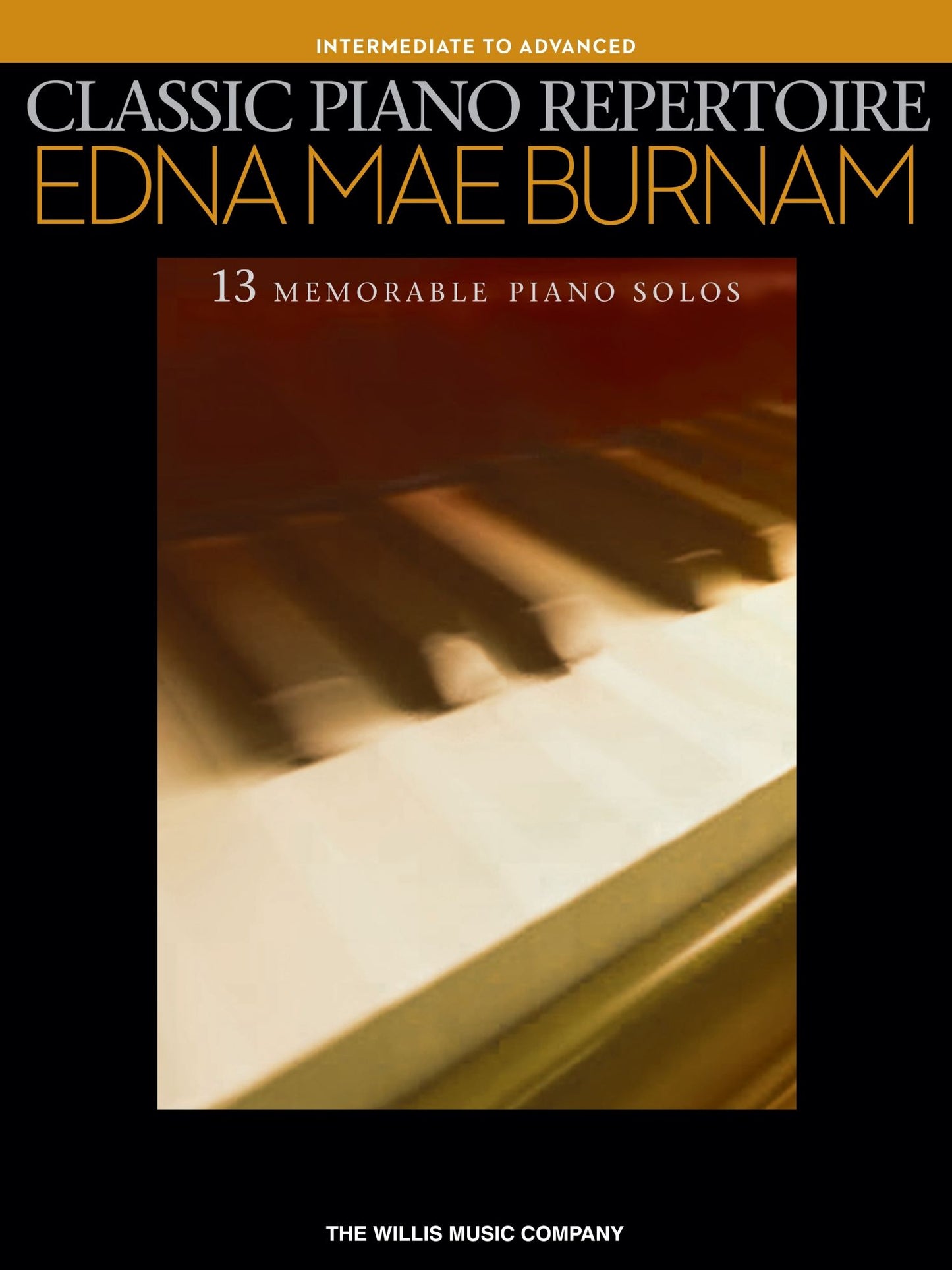 Classic Piano Repertoire - Edna Mae Burnam (Songbook): Intermediate to Advanced Level