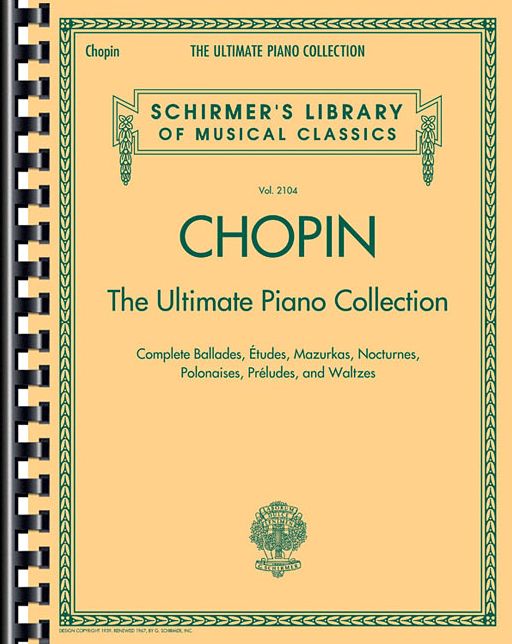 Chopin: The Ultimate Piano Collection: Schirmer's Library of Musical Classics Vol. 2104