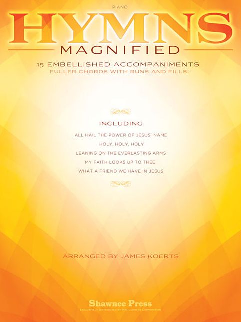 Hymns Magnified - 15 Embellished Piano Accompaniments