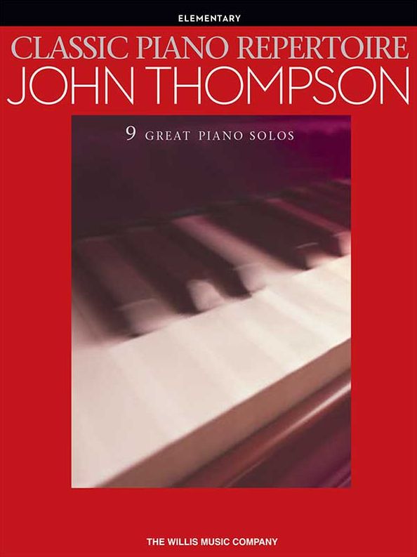 Classic Piano Repertoire - John Thompson (Songbook): 9 Great Piano Solos (Elementary Level)