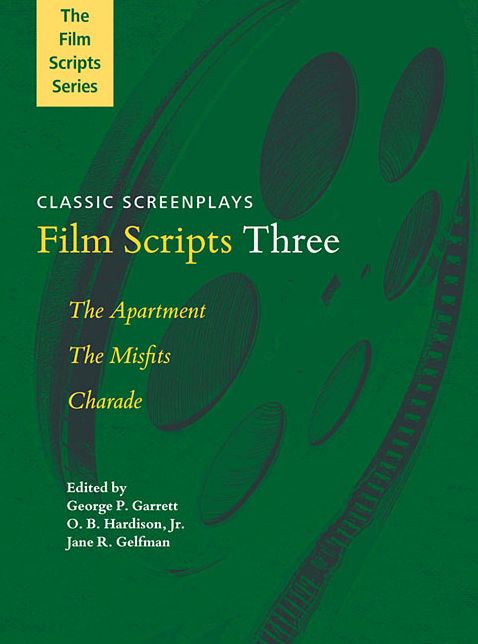 Film Scripts Three: Charade, The Apartment, The Misfits