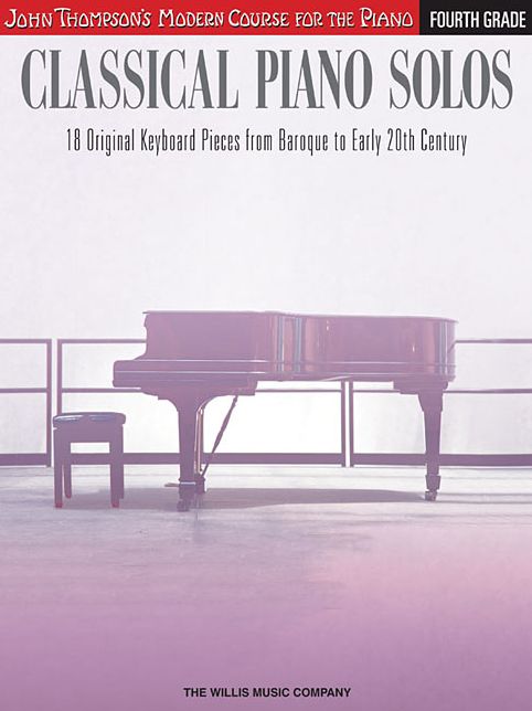 Classical Piano Solos - Fourth Grade: John Thompson's Modern Course Compiled and edited by Philip Low, Sonya Schumann & Charmaine Siagian