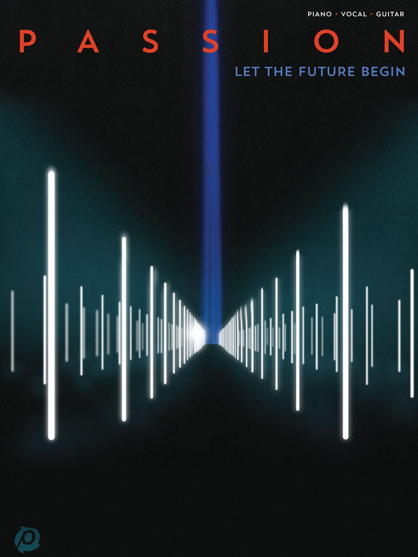 Passion - Let the Future Begin Songbook