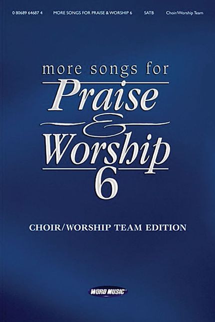 More Songs for Praise & Worship - Volume 6: Choir/Worship Team Edition (No Accompaniment)