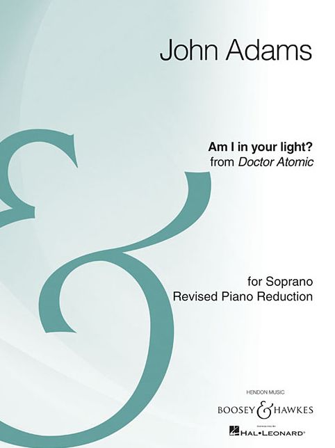 Am I in Your Light?: from the opera Doctor Atomic Mezzo-Soprano and Piano Reduction Archive Edition