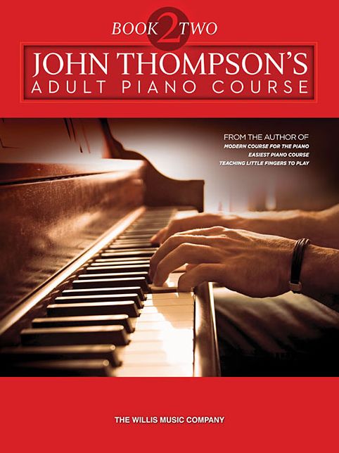 John Thompson's Adult Piano Course - Book 2: Book 2/Later Elementary to Early Intermediate Level