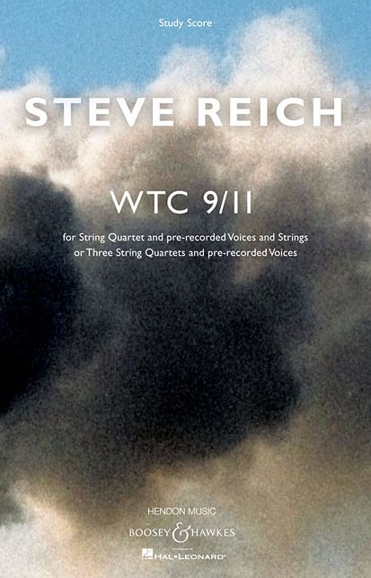 WTC 9/11: String Quartet and Pre-Recorded Voices and Strings or Three String Quartets and Pre-Recorded Voices