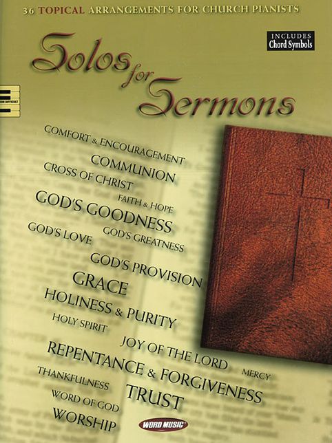 Solos for Sermons: 36 Topical Arrangements for Church Pianists